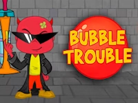 Bubble Trouble